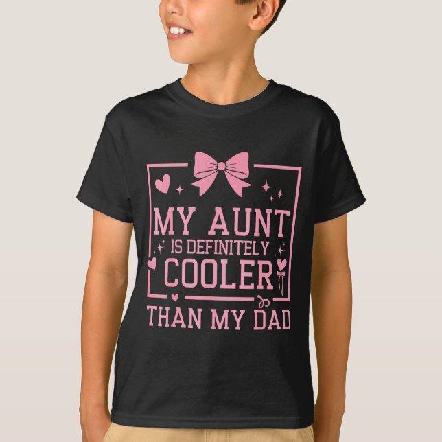 My Aunt Is Definitely Cooler Than My Dad Niece Nep T-Shirt (Vorderseite)