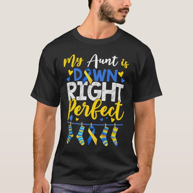 My Aunt Is Down Right Perfect Down Syndrome Day Aw T-Shirt (Vorderseite)
