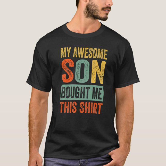 My Awesome Son Bought Me This Shirt - Funny Mom Da (Vorderseite)