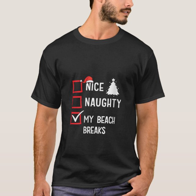 My Beach Breaks Nice Naughty Christmas Xmas Beach  T-Shirt (Vorderseite)