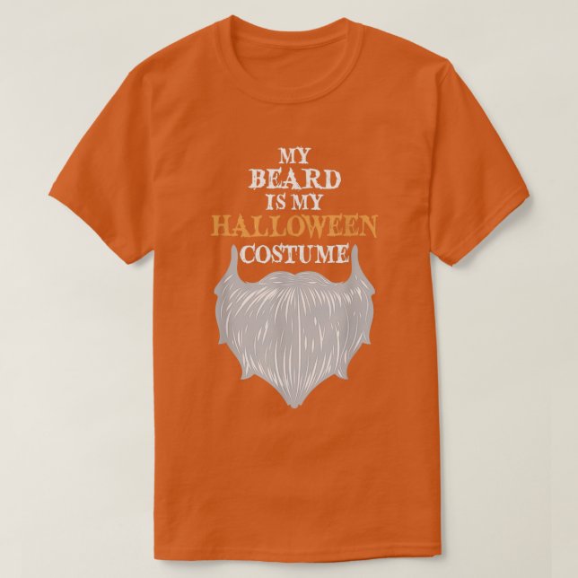 My Beard Is My Halloween Costume Funny Beard Joke T-Shirt (Design vorne)