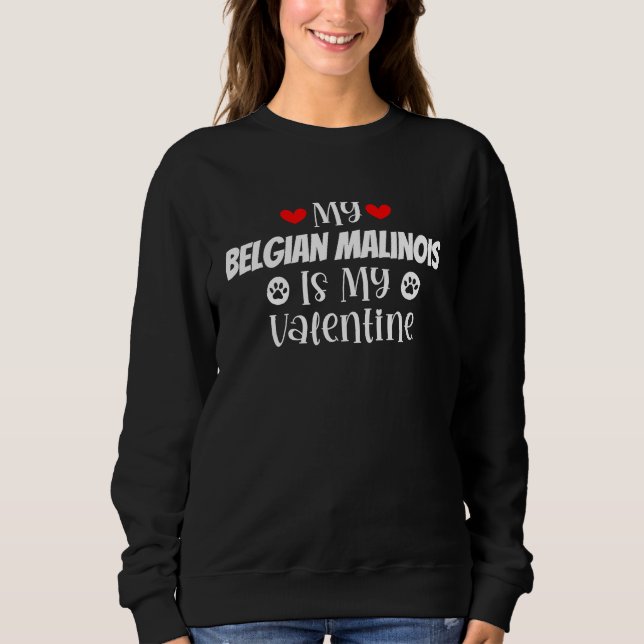 My Belgian Malinois is My Valentine Cute Valentine Sweatshirt (Vorderseite)