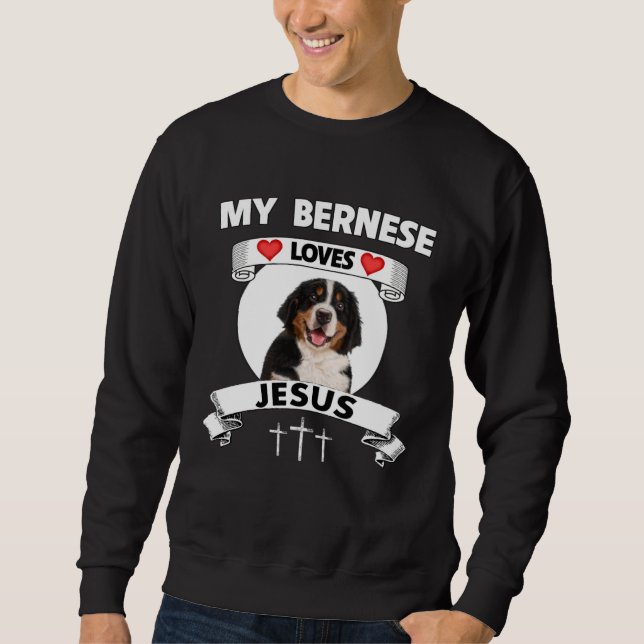 My Bernese Mountain Dog Loves Jesus Christian Cute Sweatshirt (Vorderseite)