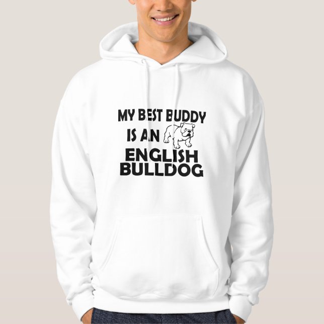 My Best Buddy Is A English Bulldog Dog Animal Gift Hoodie (Vorderseite)