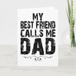 My Best Friend calls me DAD birthday father's day Karte