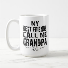 My Best Friends Call Me Grandpa Proud Grandfathers Kaffeetasse