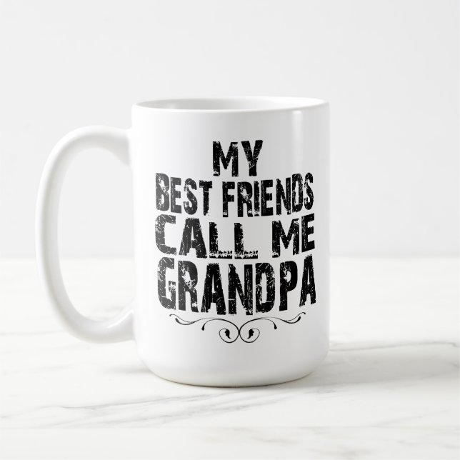 My Best Friends Call Me Grandpa Proud Grandfathers Kaffeetasse (Links)