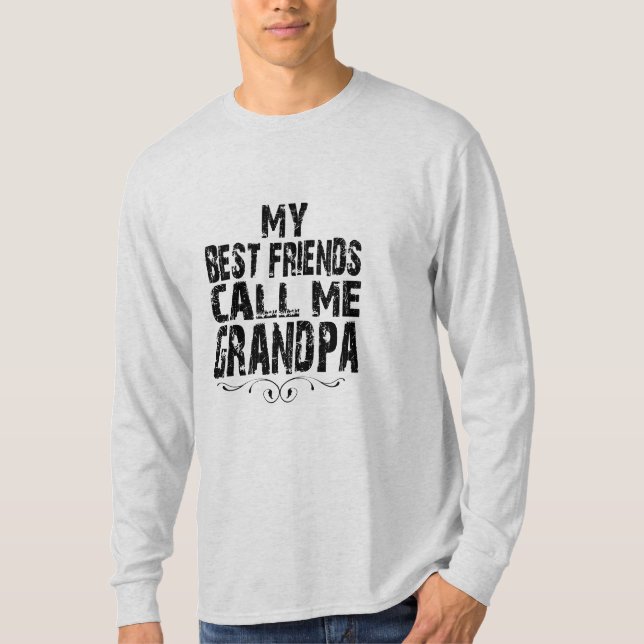 My Best Friends Call Me Grandpa Proud Grandfathers T-Shirt (Vorderseite)