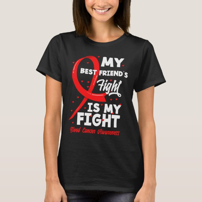 My Best Friend's Fight My Fight Blood Cancer Aware T-Shirt (Vorderseite)