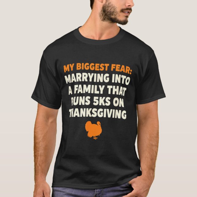 My Biggest Fear_ Marrying Into A Family That Runs  T-Shirt (Vorderseite)