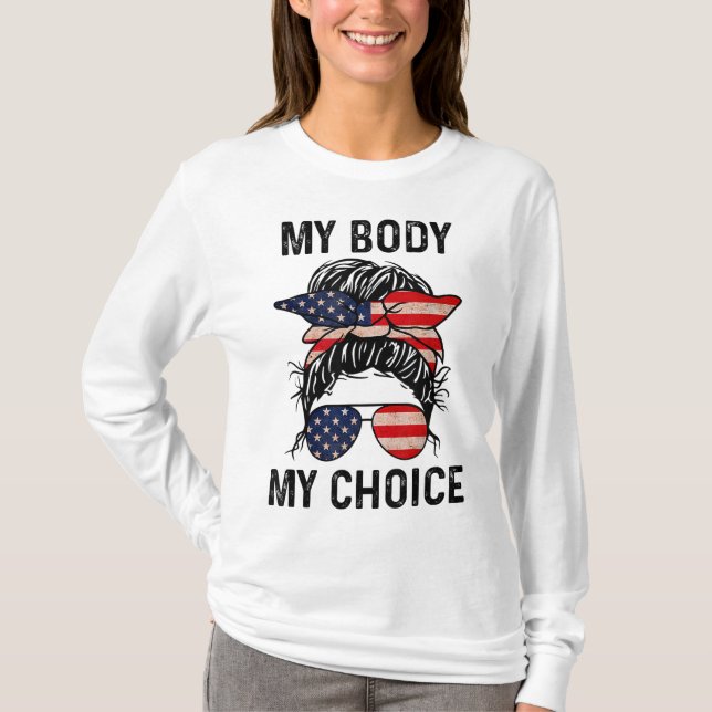 My Body My Choice Pro Choice Messy Bun US Flag 4. T-Shirt (Vorderseite)