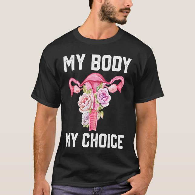 My Body My Choice Pro Choice Reproductive Rights T-Shirt (Vorderseite)