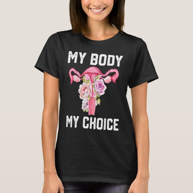 My Body My Choice Pro Choice Reproductive Rights T-Shirt (Vorderseite)