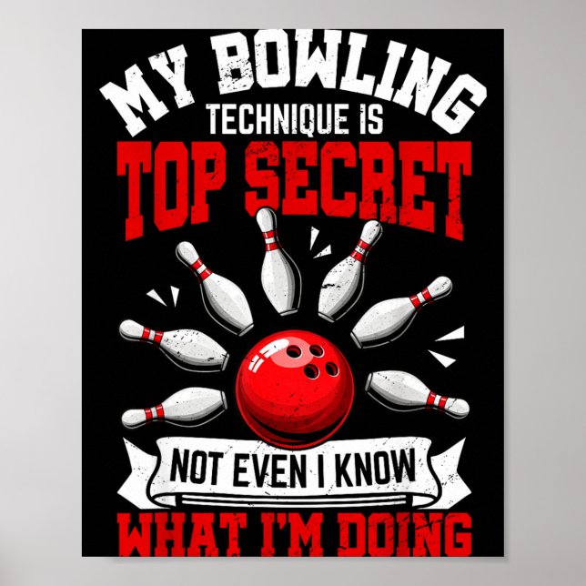 My Bowling Technique Funny Bowling Bowler Men Wome Poster (Vorne)