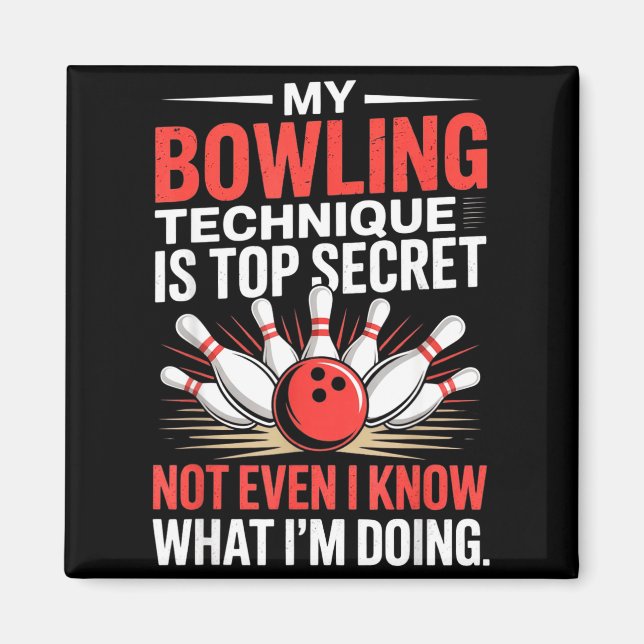 My Bowling Technique Is Top Secret Funny Bowling C Magnet (Vorne)