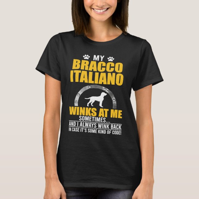 My Bracco Italiano Winks At me Dog Owner T-Shirt (Vorderseite)
