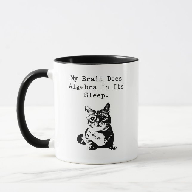 My Brain Does Algebra In Its Sleep Humor Tasse (Links)