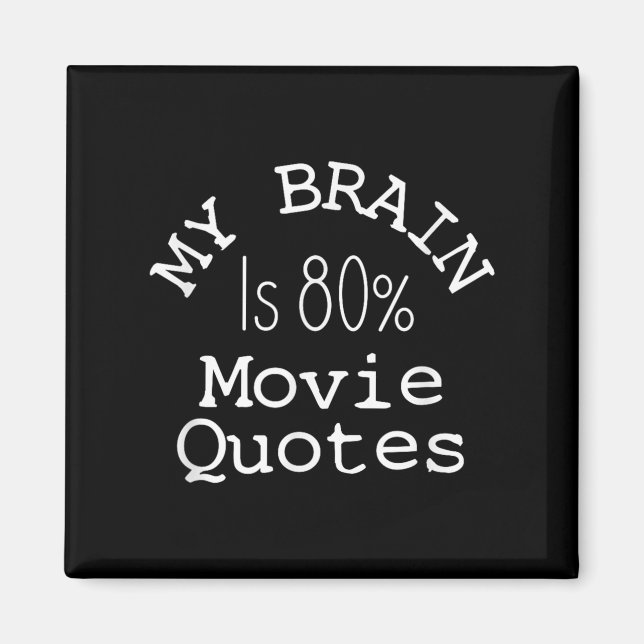 My Brain Is 80% Movie Quotes Shirt, Funny Theater  Magnet (Vorne)