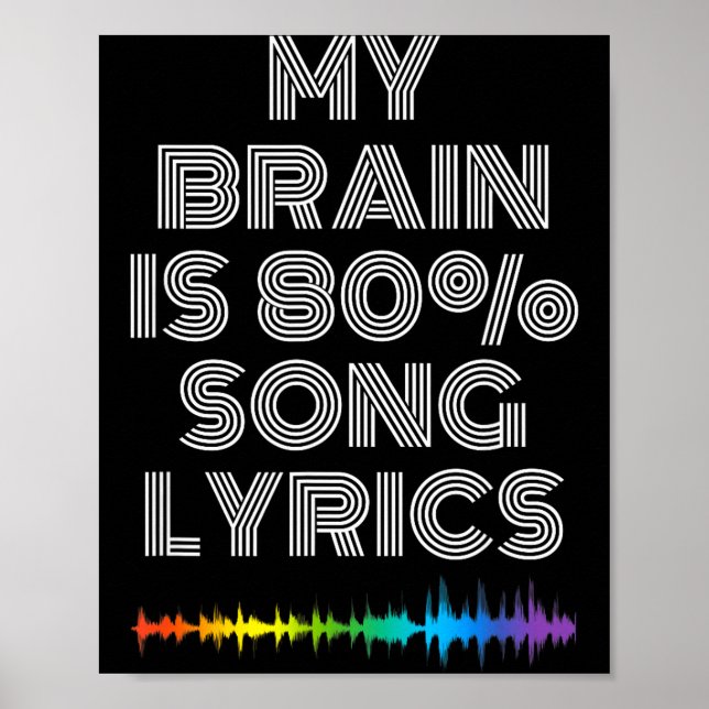 My Brain Is 80% Song Lyrics Funny Music Lover  Poster (Vorne)