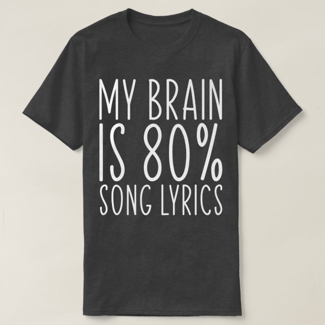 My Brain Is 80 Song Lyrics Funny Saying Music Love T-Shirt (Design vorne)