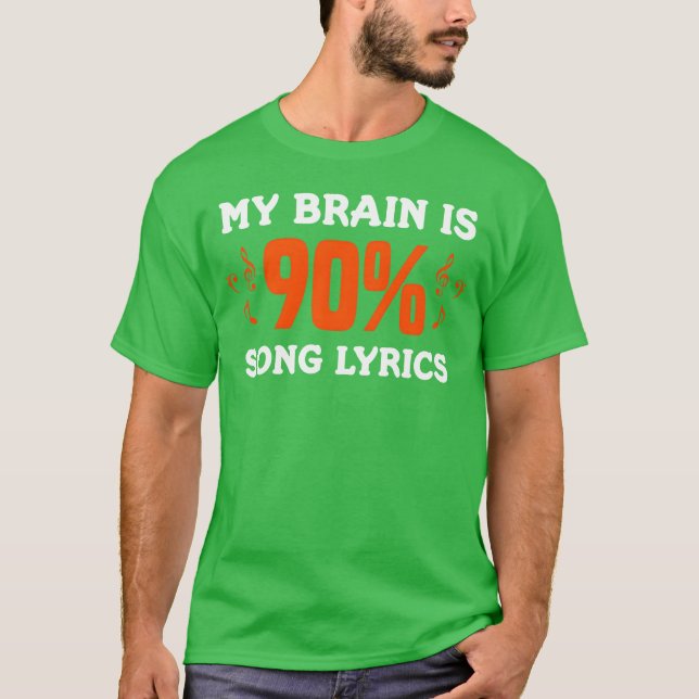 My Brain Is 90 Song Lyrics Musician Funny Music gi T-Shirt (Vorderseite)