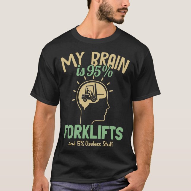 My Brain is 95 Forklifts Reach Truck Pro Forklift  T-Shirt (Vorderseite)
