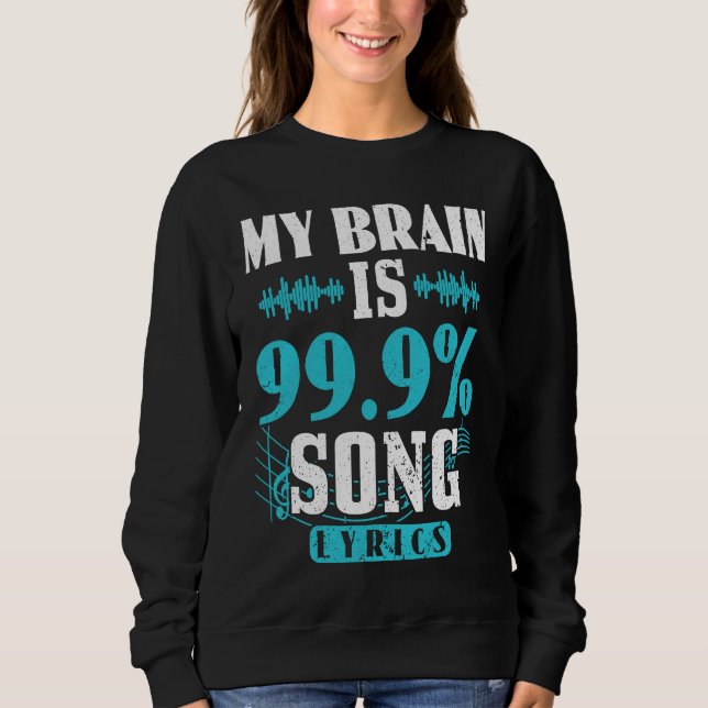 My Brain Is 99 Percent Song Lyrics Funny Karaoke S Sweatshirt (Vorderseite)