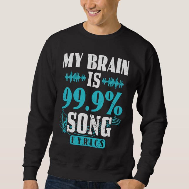 My Brain Is 99 Percent Song Lyrics Funny Karaoke S Sweatshirt (Vorderseite)