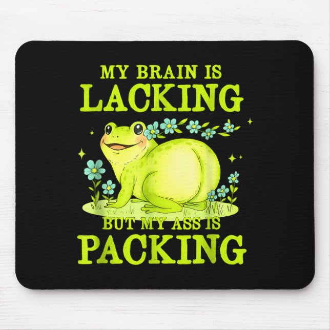 My Brain Is Lacking Funny Unhinged Adult Meme Brai Mousepad (Vorne)