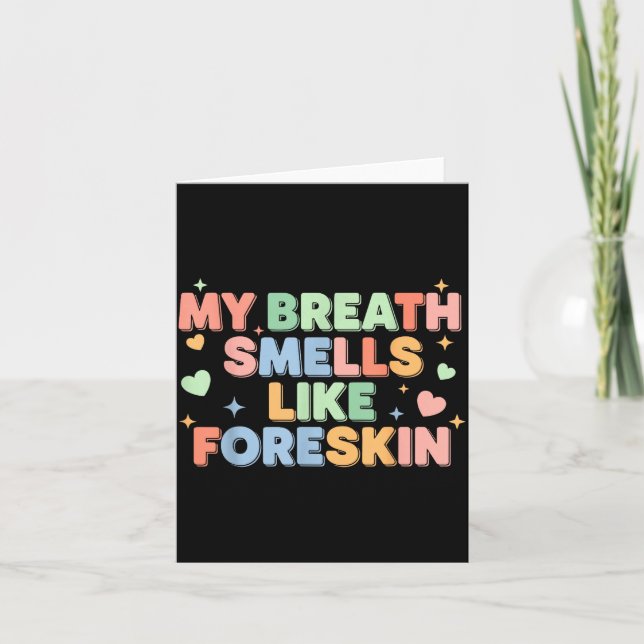 My Breath Smells Like Foreskin Funny Adult Humor  Karte (Vorderseite)