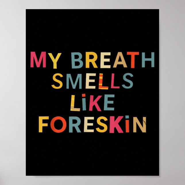 My Breath Smells Like Foreskin Funny Adult Humor  Poster (Vorne)
