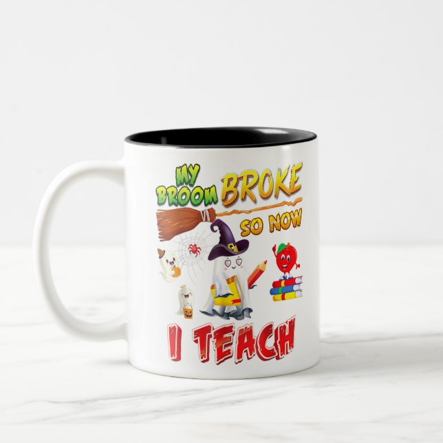 My Broom Broke So Now I Teach Halloween Ghost Witc Zweifarbige Tasse (Links)
