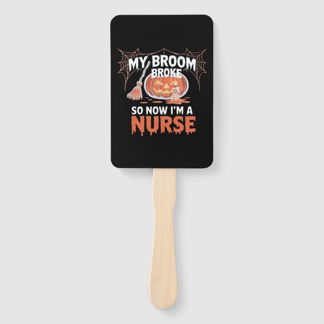 My Broom Broke So Now I'm A Nurse Funny Halloween  Fächer (Vorderseite)