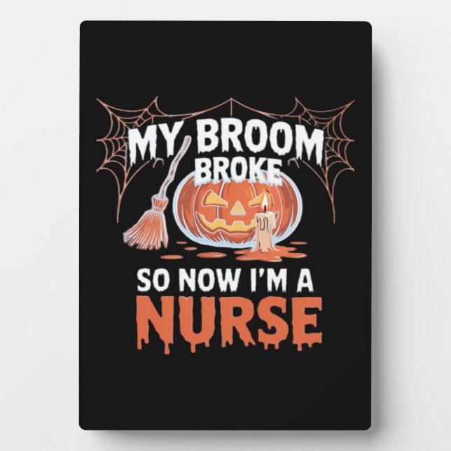 My Broom Broke So Now I'm A Nurse Funny Halloween  Fotoplatte (Vorderseite)