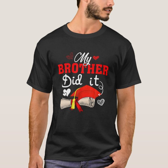 My Brother Did It Cute Graduate Cap Proud Brother T-Shirt (Vorderseite)