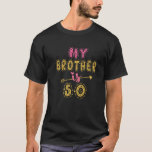 My Brother Is 50 Years Old 50Th Birthday Idea For T-Shirt<br><div class="desc">Best Birthday Ideas For Brother. My Brother Is 50 Years Old 50th Birthday Idea For Him. I CAN'T KEEP CALM it's my brother's 50th birthday celebration! birthday party theme clothing idea for sisters. girls and women's birthday clothes design to wear. Wish your brother a happy fiftieth birthday with this outfit....</div>