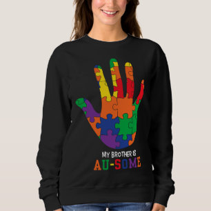 My Brother Is Au Some Autism Awareness Sweatshirt