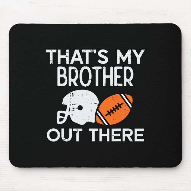 My Brother Out There American Football Family Matc Mousepad (Vorne)