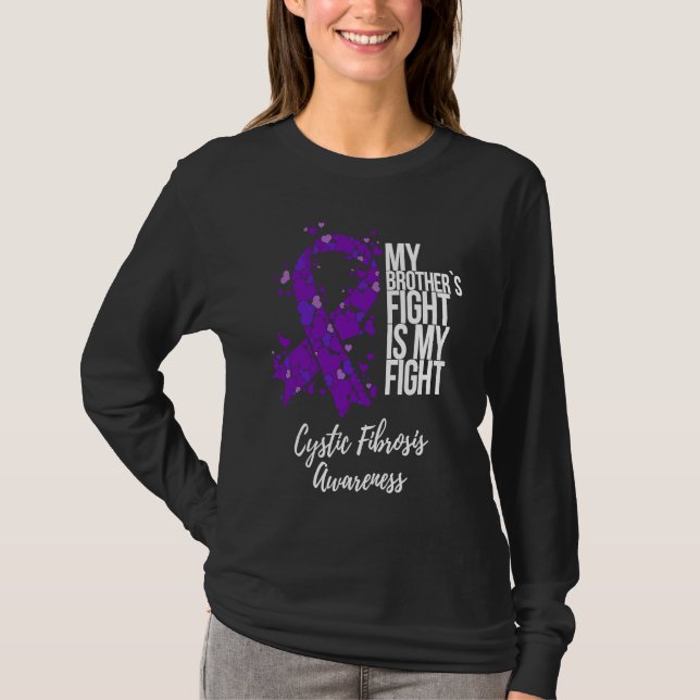 My Brotheru2019s Fight Is My Fight Cystic Fibrosis T-Shirt (Vorderseite)