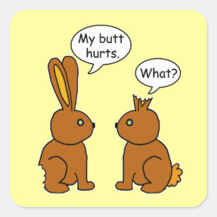 My Butt Hurts! - What? Quadratischer Aufkleber