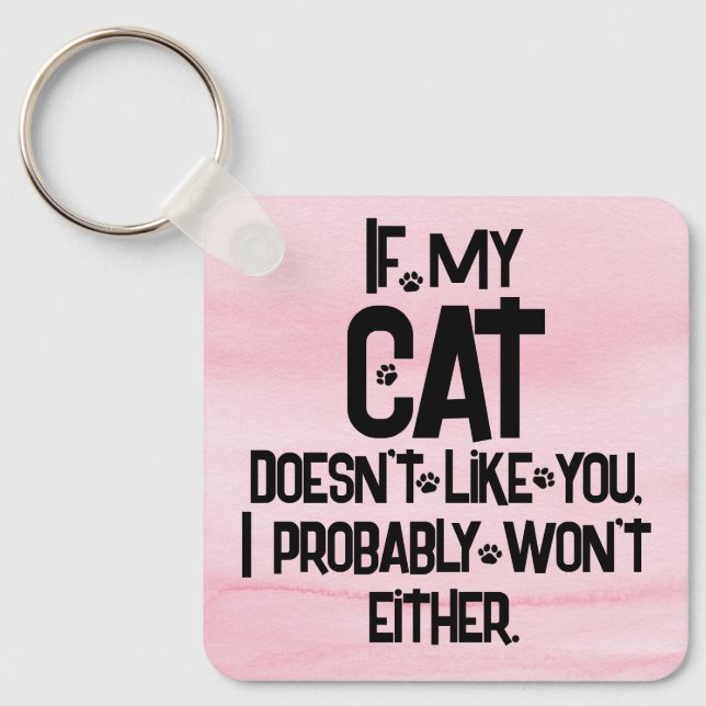 My Cat Doesn't Like You, Funny Cat Quote, Pink, Schlüsselanhänger (Vorderseite)