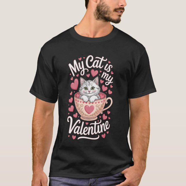 My Cat Is My Valentine Adorable Kitty T-Shirt (Vorderseite)
