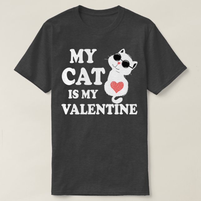 My Cat Is My Valentine Kitten Lover Heart Valentin T-Shirt (Design vorne)