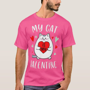 My Cat Is My Valentines Kitten Lover Heart Valenti T-Shirt