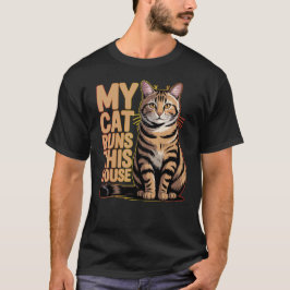 My Cat Runs My House Funny Cat Lover Quote T-Shirt