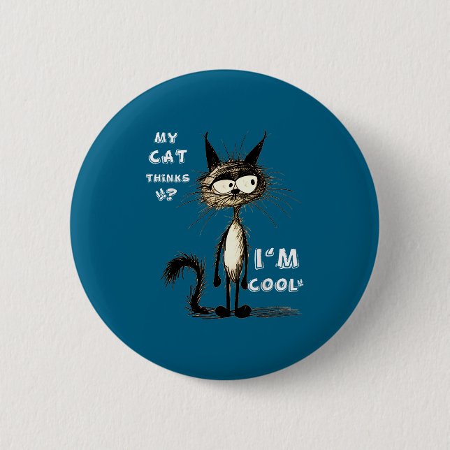 My Cat Thinks I'm Cool Funny Gift For Pet Lover Hu Button (Vorderseite)