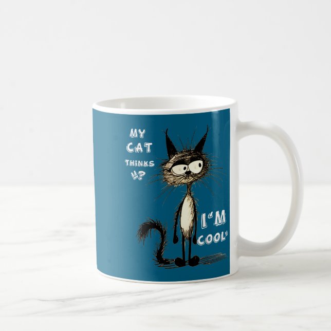 My Cat Thinks I'm Cool Funny Gift For Pet Lover Hu Kaffeetasse (Rechts)