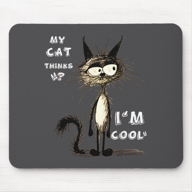 My Cat Thinks I'm Cool Funny Gift For Pet Lover Hu Mousepad (Vorne)