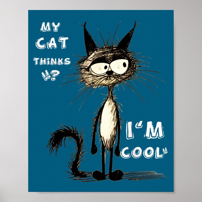 My Cat Thinks I'm Cool Funny Gift For Pet Lover Hu Poster (Vorne)