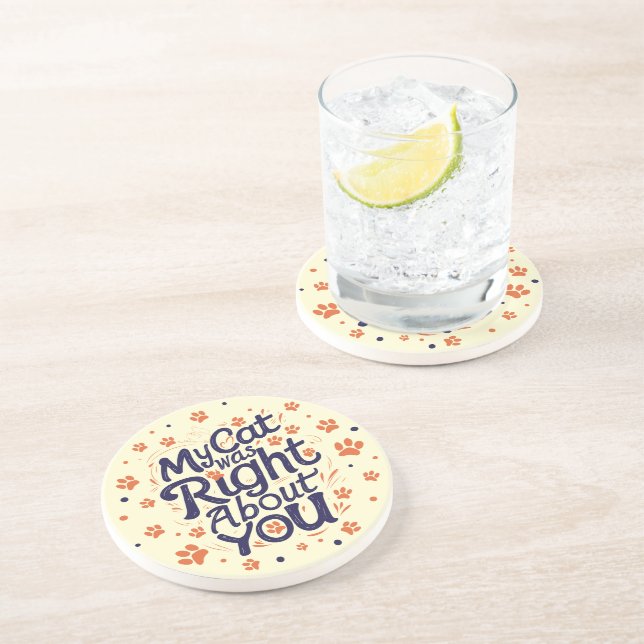 My Cat Was Right About You –Cat Lover Getränkeuntersetzer (Seite)